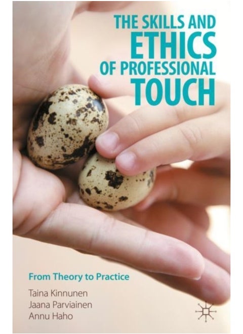 The Skills and Ethics of Professional Touch : From Theory to Practice