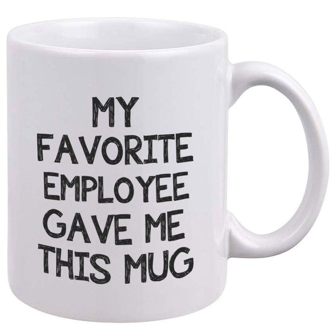 FUNNY BOSS OFFICE COFFEE MUG MY FAVORITE EMPLOYEE GAVE ME THIS MUG GAG OFFICE GIFT FOR BOSS UNIQUE BIRTHDAY CHRISTMAS GIFTS FOR WORLDS BEST BOSS MALE OR FEMALE NOVELTY COFFEE TEA CUP 11OZ