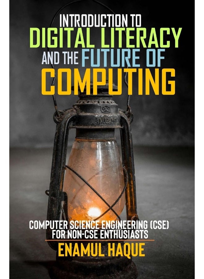 Introduction to Digital Literacy and the Future of Computing: Computer Science Engineering (CSE) for Non-CSE Enthusiasts  - Image 1