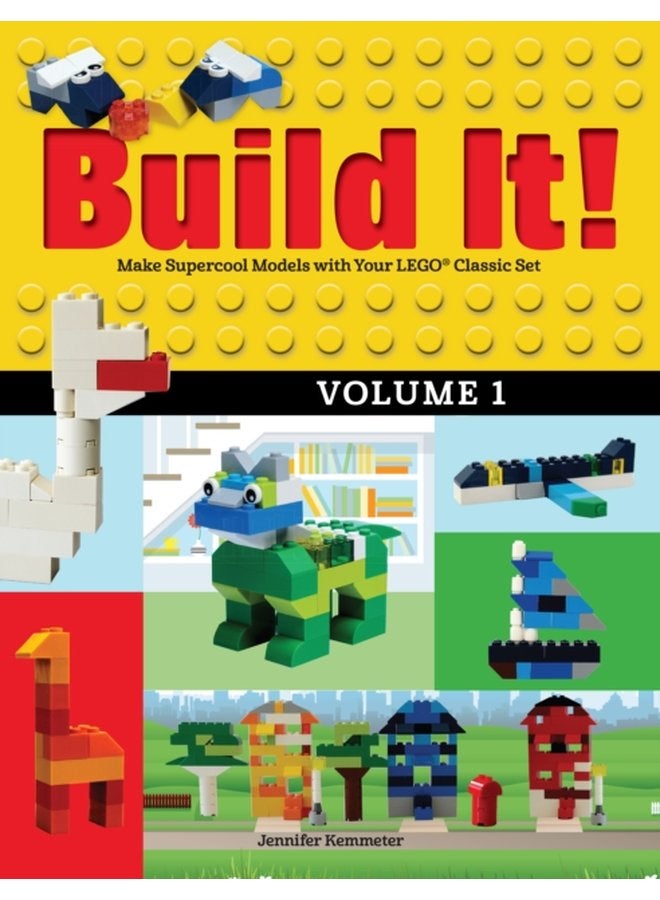 Build It Volume 1 Make Supercool Models with Your LEGO Classic Set - Paperback