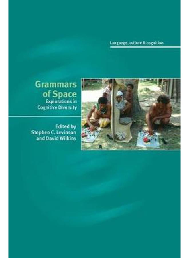 Grammars of Space: Explorations in Cognitive Diversity