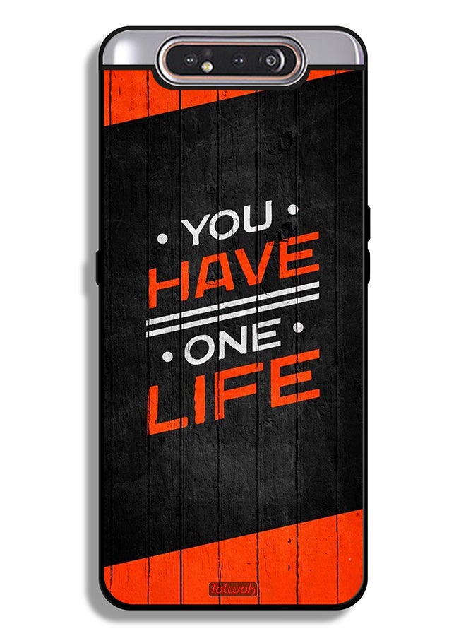 Tolwak Samsung Galaxy A80 Protective Case Cover You Have One Life - Image 1