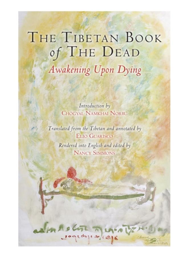 The Tibetan Book of the Dead : Awakening Upon Dying