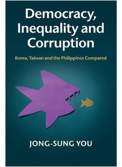 Democracy, Inequality and Corruption: Korea, Taiwan and the Philippines Compared 