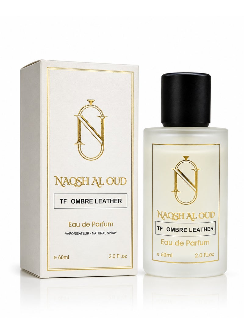 naqsh AL OUD TF Ombre Leather Inspired Eau De Parfum 60ml – Long Lasting Leather Woody Unisex Perfume for Men & Women - Image 2