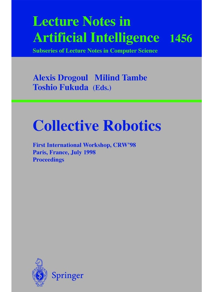 Collective Robotics: First International Workshop, CRW'98, Paris, France, July 4-5, 1998, Proceedings 