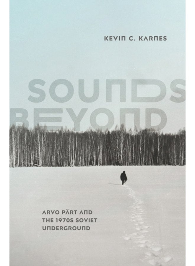 Sounds Beyond Arvo Part and the 1970s Soviet Underground - Hardback