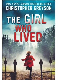 The Girl Who Lived: A Thrilling Suspense Novel 