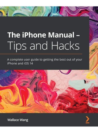 Packt The iPhone Manual - Tips and Hacks: A complete user guide to getting the best out of your iPhone and iOS 14 - pzsku/ZDBA5884CBA920EB6B4B4Z/45/1748328988/bc9192b3-d24f-4f45-85cd-7be9087d6e14