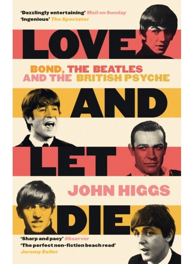 Love and Let Die Bond the Beatles and the British Psyche - Paperback
