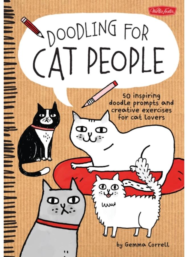 Doodling for Cat People : 50 inspiring doodle prompts and creative exercises for cat lovers 