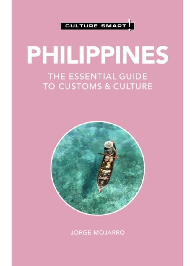Philippines - Culture Smart! : The Essential Guide to Customs & Culture