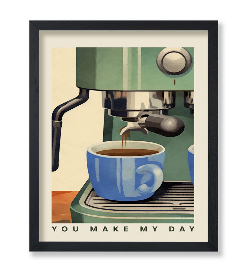 Poster Master You Make My Day - Coffee Machine Print - Caffeine Art - Gift for Men, Women & Coffee Lovers - Decor for Dining Room, Kitchen or Restaurant - 8x10 UNFRAMED Wall Art - Image 1
