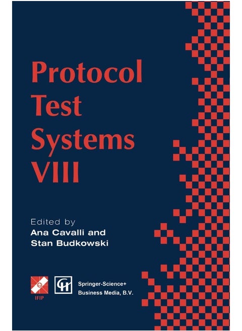 Protocol Test Systems VIII: Proceedings of the IFIP WG6.1 TC6 Eighth International Workshop on Protocol Test Systems, September 1995