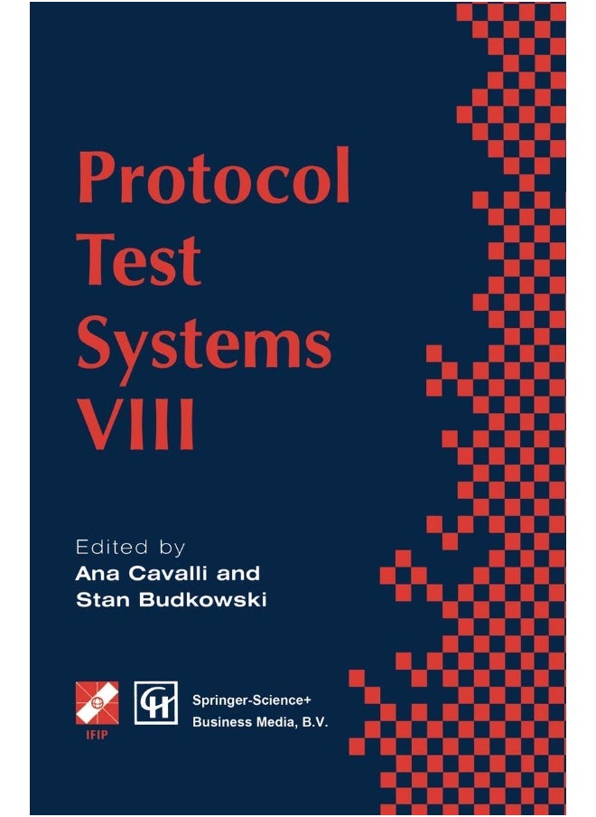Protocol Test Systems VIII: Proceedings of the IFIP WG6.1 TC6 Eighth International Workshop on Protocol Test Systems, September 1995 