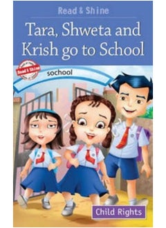 Tara, Shweta & Krish Go to School