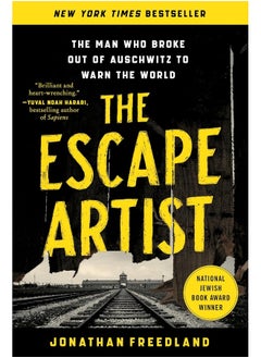 The Escape Artist: The Man Who Broke Out of Auschwitz to Warn the Wor