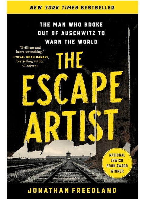 The Escape Artist: The Man Who Broke Out of Auschwitz to Warn the Wor