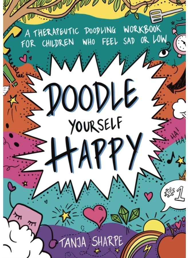 Doodle Yourself Happy A Therapeutic Doodling Workbook for Children Who Feel Sad or Low - Paperback