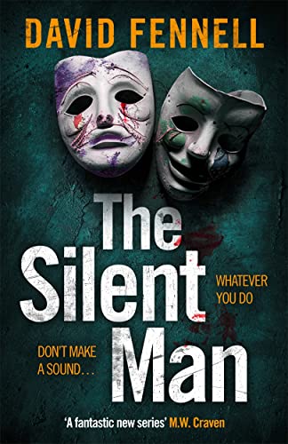 The Silent Man The Brand New 2023 Crime Thriller From The Acclaimed Author Of The Art Of Death