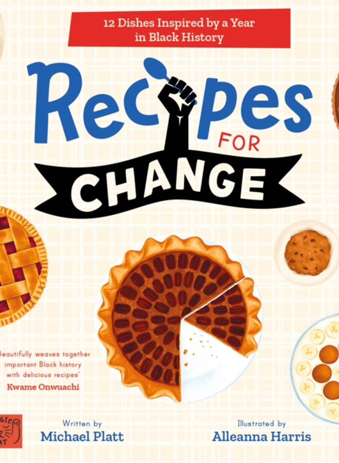Recipes For Change : 12 Dishes Inspired by a Year in Black History 
