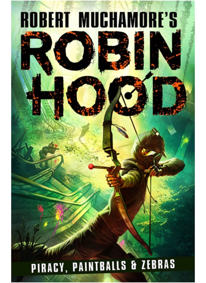 Robin Hood 2: Piracy, Paintballs & Zebras (Robert Muchamore's Robin Hood) 