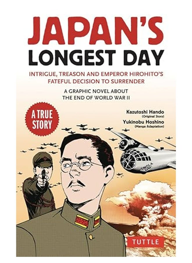 Japans Longest Day A Graphic Novel About The End Of Wwii Intrigue Treason And Emperor Hirohitos