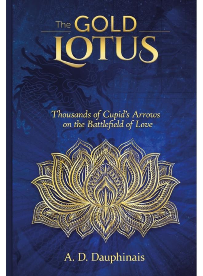 The Gold Lotus : Thousands of Cupid's Arrows on the Battlefield of Love 