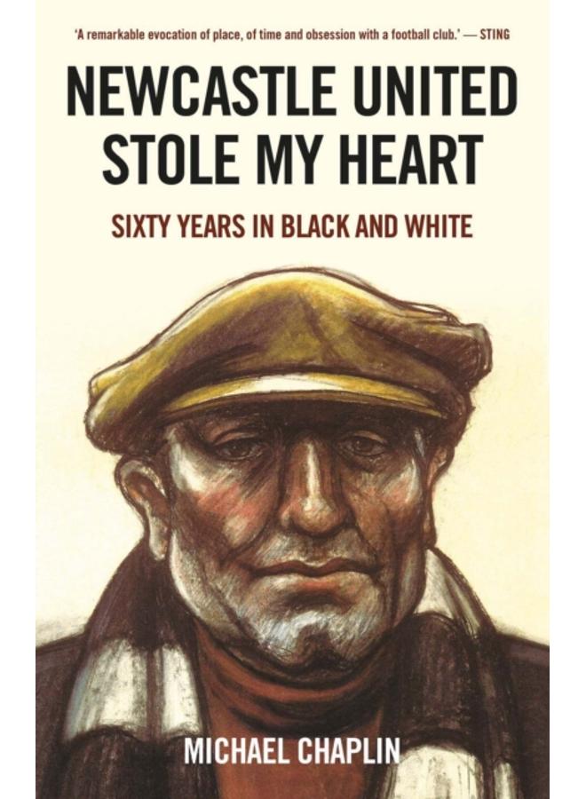 Newcastle United Stole My Heart : Sixty Years in Black and White 