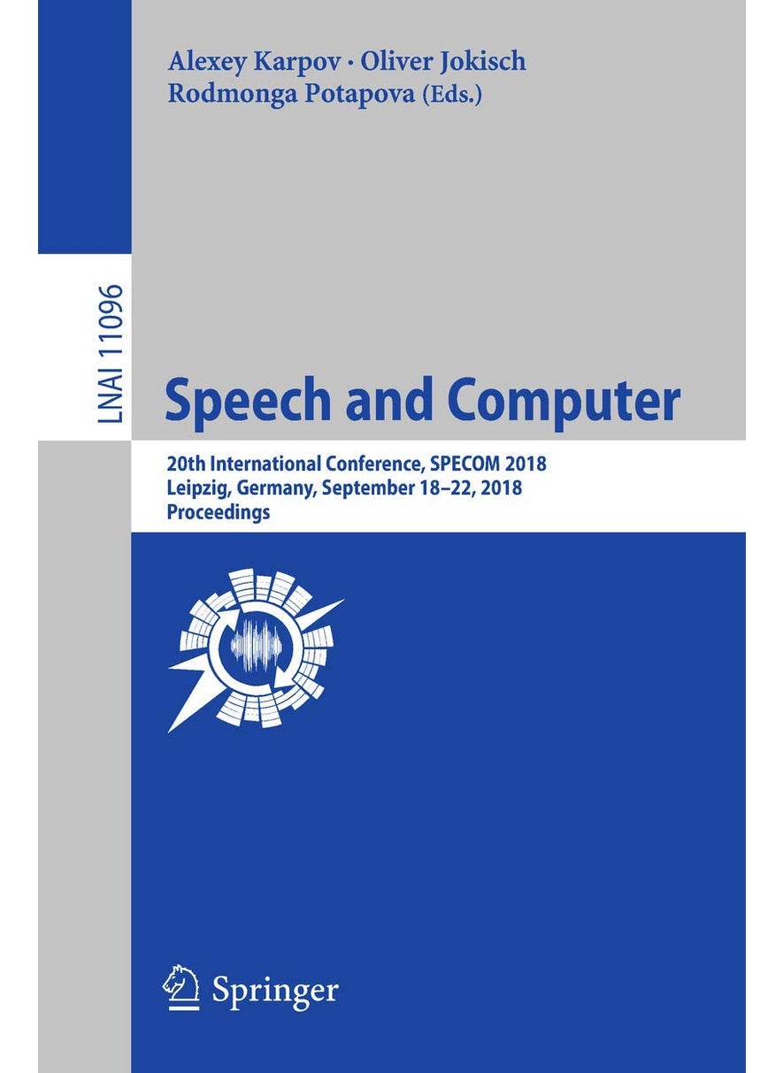 Speech and Computer: 20th International Conference, SPECOM 2018, Leipzig, Germany, September 18-22, 2018, Proceedings 