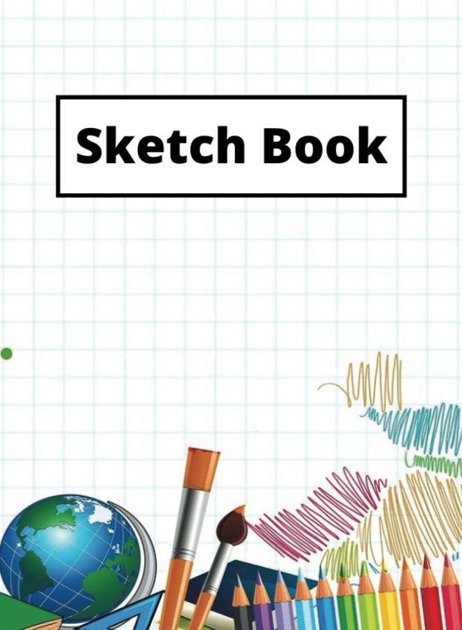 Sketch Book: Notebook for Drawing, Writing, Painting, Sketching or Doodling