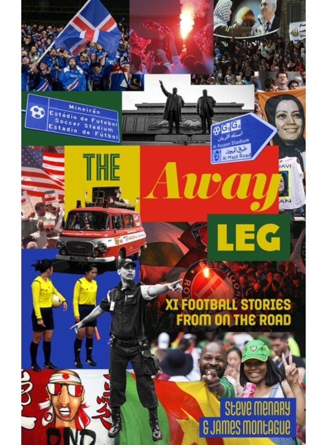 The Away Leg : XI Football Stories on the Road 