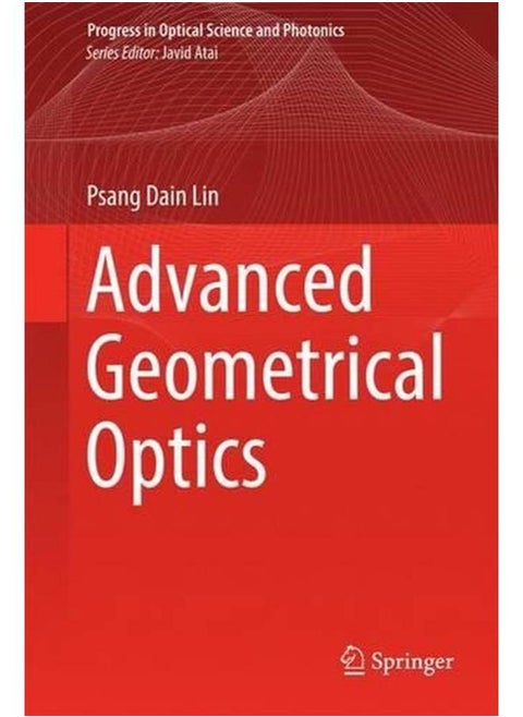 Advanced Geometrical Optics (Progress in Optical Science and Photonics)