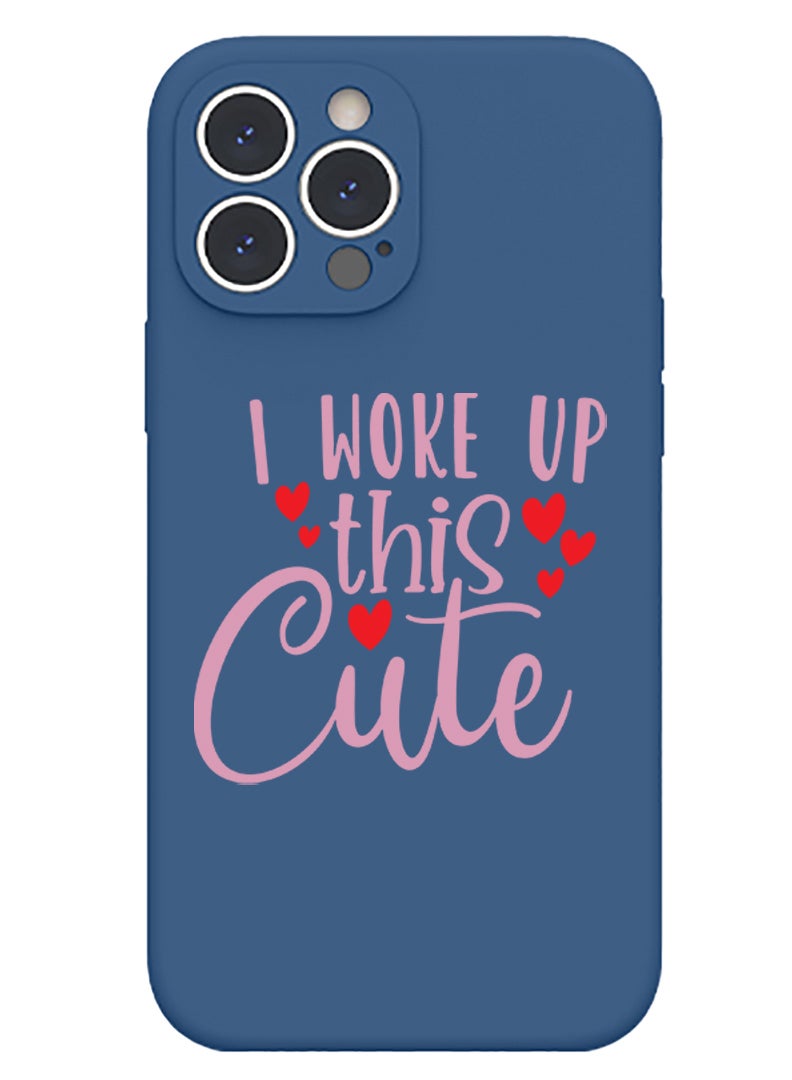 Theodor Protective Slim Fit Case Liquid Silicone Cover with Full Body Protection Anti-Scratch Shockproof Case For iPhone 12 Pro Max Blue  - i woke up this cute copy - Image 1