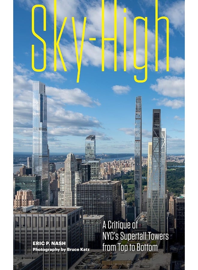 Sky-High: A Critique of NYC's Supertall Towers from Top to Bottom 
