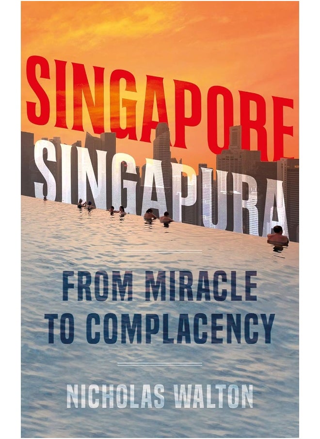 Singapore, Singapura: From Miracle to Complacency  - Image 2