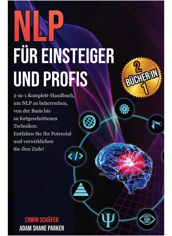 NLP für Einsteiger und Profis: Das 2-in-1 Komplett-Handbuch, um von den Grundlagen bis hin zu fortgeschrittenen Techniken NLP zu beherrschen. ... volles Potenzial! (Kommunikationstechniken)  - Image 1