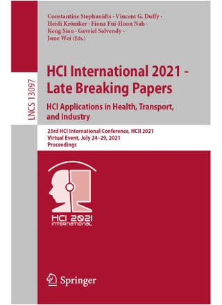 HCI International 2021 - Late Breaking Papers: HCI Applications in Health, Transport, and Industry : 23rd HCI International Conference, HCII 2021, Virtual Event, July 24-29, 2021 Proceedings - pzsku/ZDBE97A96ED5B15BAF936Z/45/1748329190/ee8fde42-62ac-4982-8648-c113f0c11325