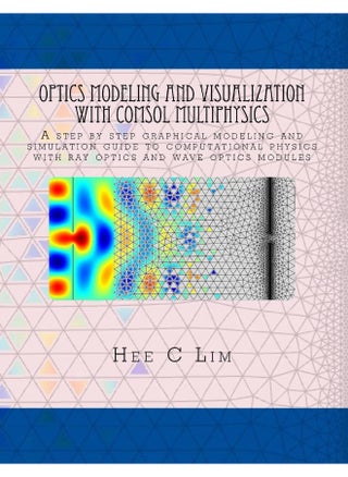 Optics Modeling and Visualization with COMSOL Multiphysics: A step by step graphical instruction manuscripts - pzsku/ZDBEE4EA9A7B563467CCEZ/45/_/1737570721/b4015ee8-8a49-4230-adae-6345e778e353