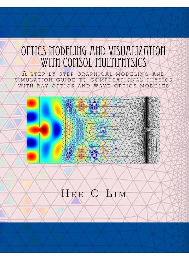 null - Optics Modeling and Visualization with COMSOL Multiphysics: A step by step graphical instruction manuscripts - Image 1