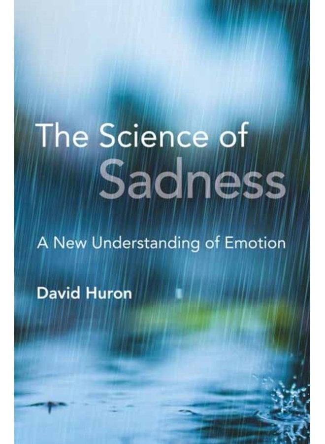 The Science of Sadness A New Understanding of Emotion - Paperback