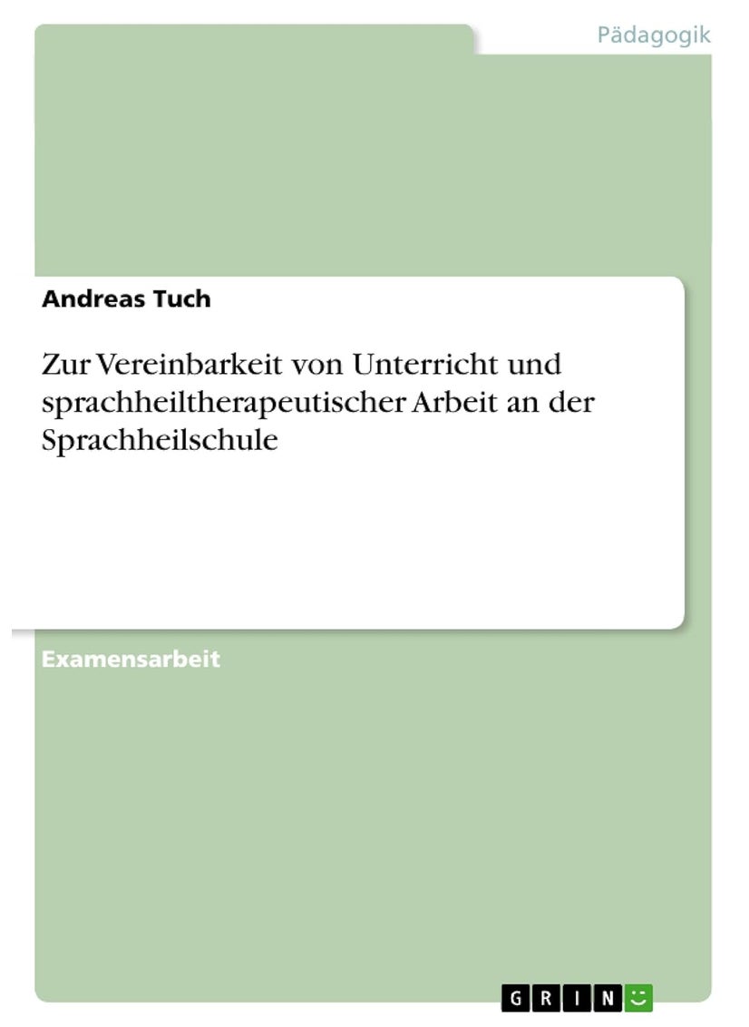 Zur Vereinbarkeit von Unterricht und sprachheiltherapeutischer Arbeit an der Sprachheilschule 
