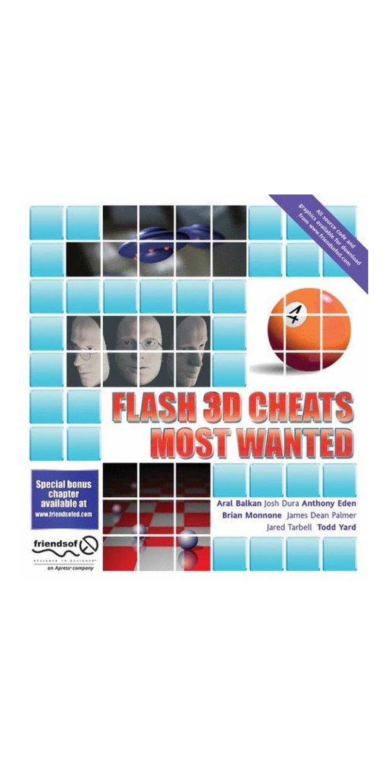 Flash 3D Cheats Most Wanted | Authored by Aral Balkan, Josh Dura, Anthony Eden, Brian Monnone, James Dean Palmer, Jared Tarbell, Todd Yard | Paperback | 1 edition | Published by friends of ED
