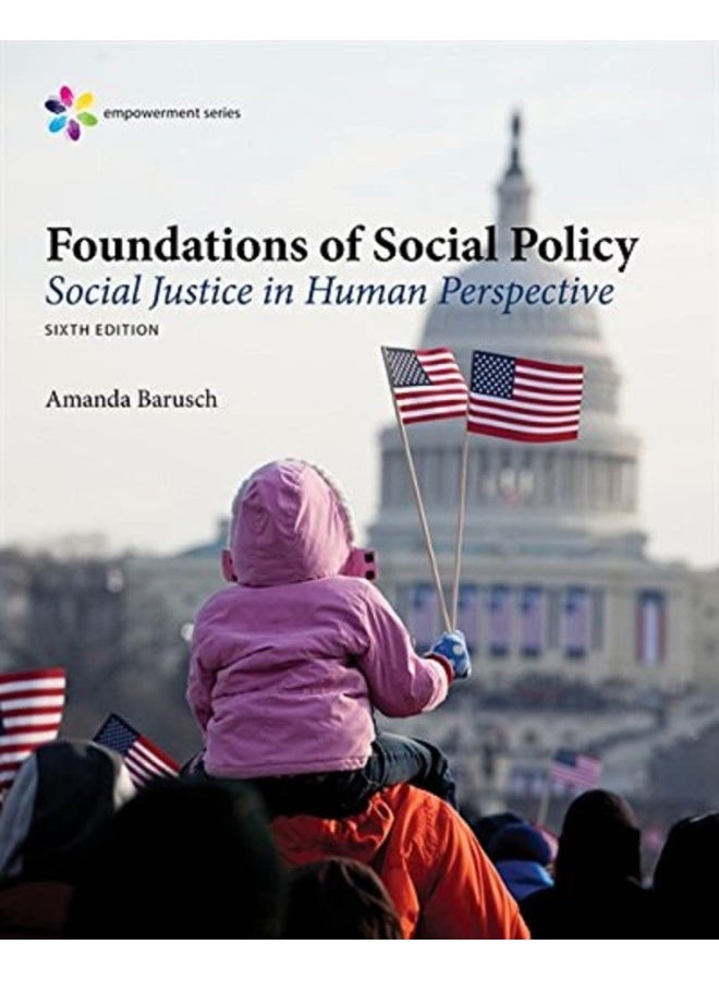 Empowerment Series: Foundations of Social Policy: Social Justice in Human Perspective
