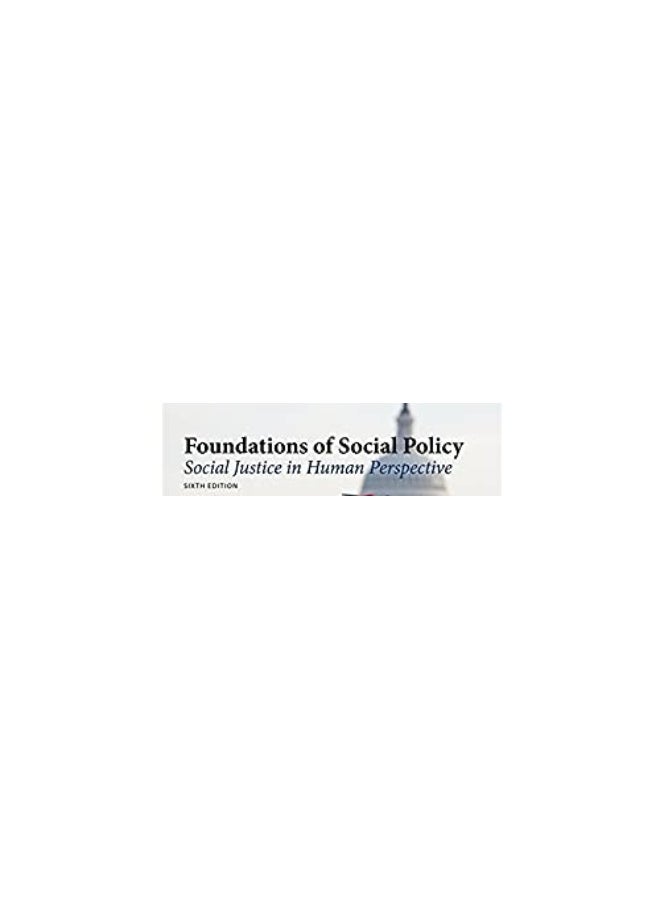Empowerment Series: Foundations of Social Policy: Social Justice in Human Perspective