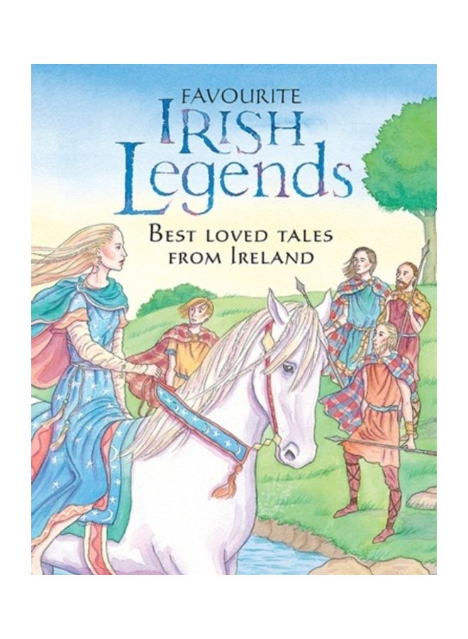 Favourite Irish Legends: Best Loved Tales From Ireland
