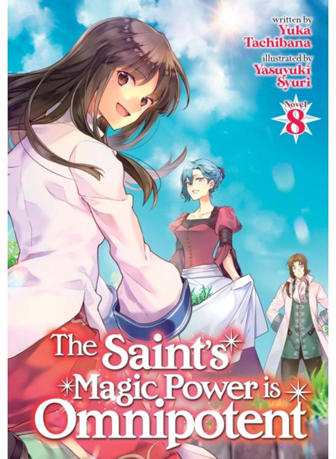 The Saint's Magic Power is Omnipotent (Light Novel) Vol. 8 : 8 