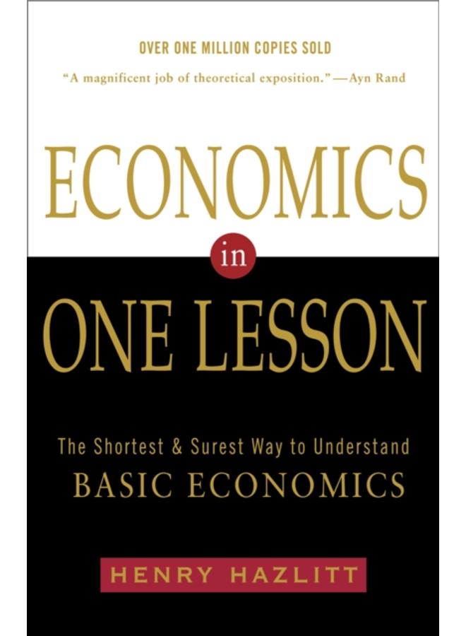 Economics In One Lesson : The Shortest and Surest Way to Understand Basic Economics