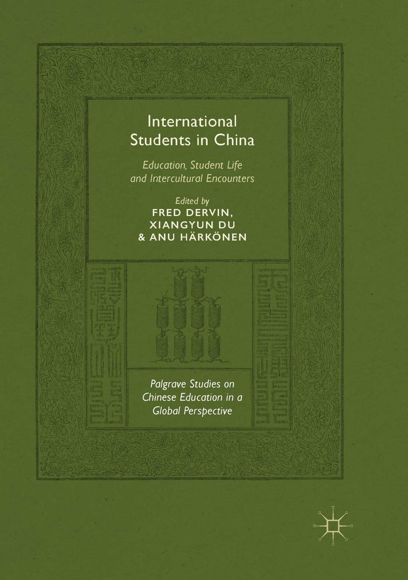 International Students in China: Education, Student Life and Intercultural Encounters 