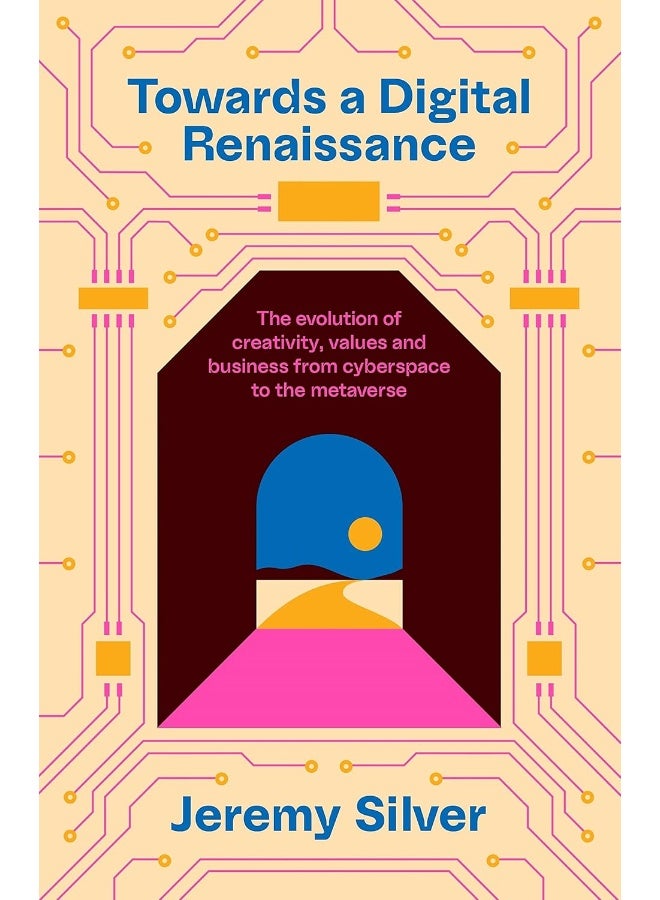 Towards a Digital Renaissance: The evolution of creativity, values and business from cyberspace to the metaverse